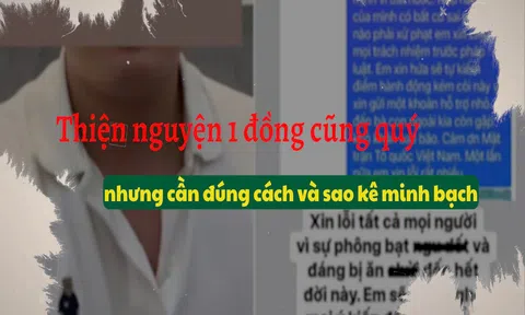 Thiện nguyện 1 đồng cũng quý nhưng cần đúng cách và sao kê minh bạch