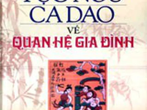 Tục ngữ, ca dao về quan hệ gia đình- Kỳ 12 (Hết)