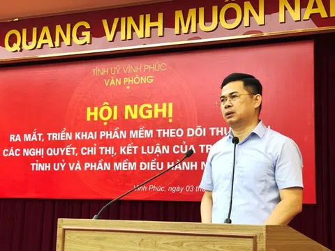 Tỉnh ủy Vĩnh Phúc: Triển khai phần mềm theo dõi việc thực hiện các Nghị quyết, chỉ thị, kết luận