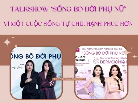 Talkshow “Sống bõ đời Phụ nữ” – Vì một cuộc sống tự chủ, hạnh phúc hơn