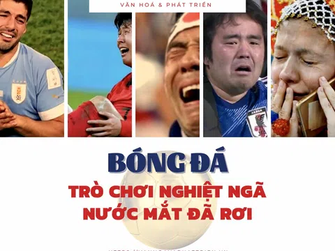 Bóng đá – trò chơi nghiệt ngã – nước mắt đã rơi