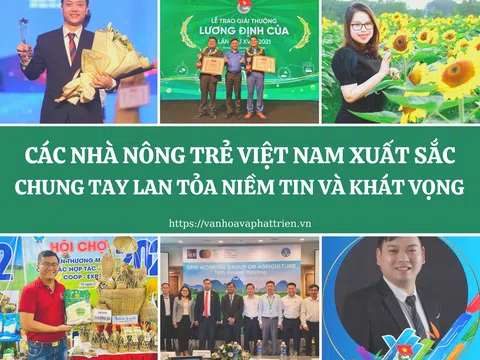 Các nhà nông trẻ Việt Nam xuất sắc chung tay lan tỏa niềm tin và khát vọng