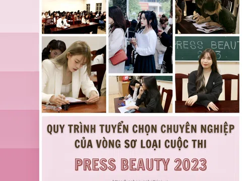 Quy trình tuyển chọn chuyên nghiệp của Vòng Sơ loại cuộc thi Press Beauty 2023