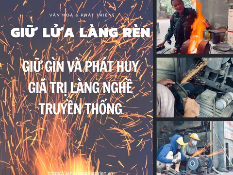 Giữ lửa làng rèn: Giữ gìn và phát huy giá trị làng nghề truyền thống