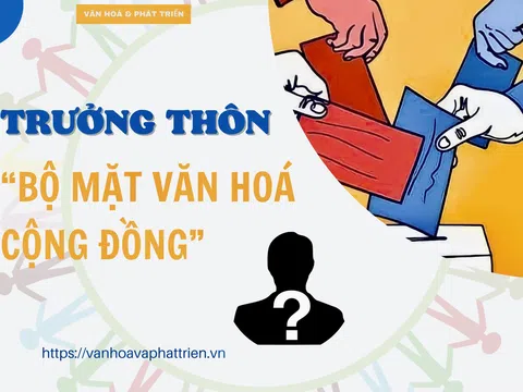 Trưởng thôn – “Bộ mặt văn hoá của cộng đồng”