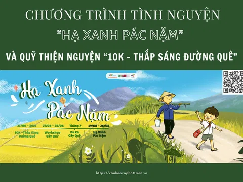 Chương trình tình nguyện “Hạ Xanh Pác Nặm” và quỹ thiện nguyện “10k - Thắp sáng đường quê”.