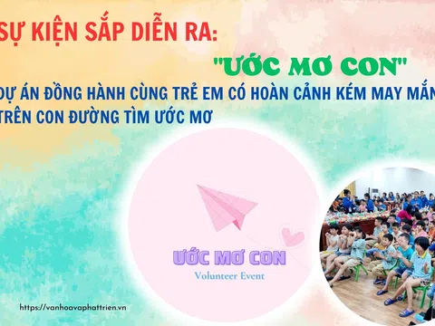 "Ước mơ con" - Dự án đồng hành cùng trẻ em có hoàn cảnh kém may mắn, trên con đường đi tìm ước mơ