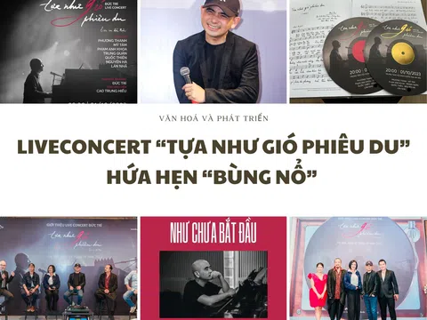 Liveconcert “Tựa như gió phiêu du” hứa hẹn “bùng nổ”