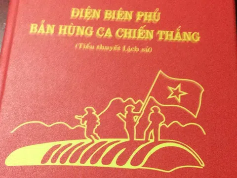 Điện Biên Phủ - Bản hùng ca chiến thắng (Tiểu thuyết lịch sử) - (Kỳ 1)