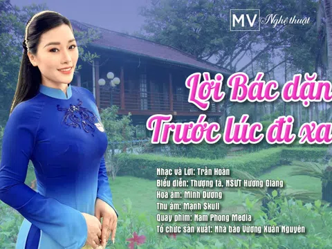 NSƯT Hương Giang thể hiện tinh tế, xúc động ca khúc “Lời Bác dặn trước lúc đi xa”