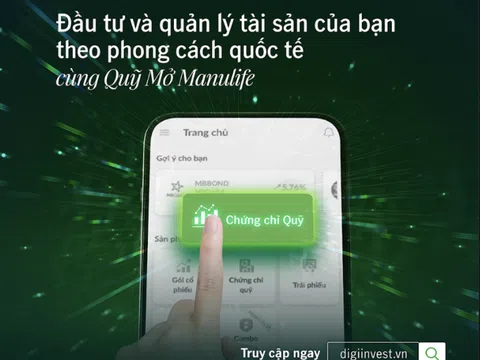 Đầu tư hiệu quả với quỹ mở Manulife trên nền tảng Digi Trading